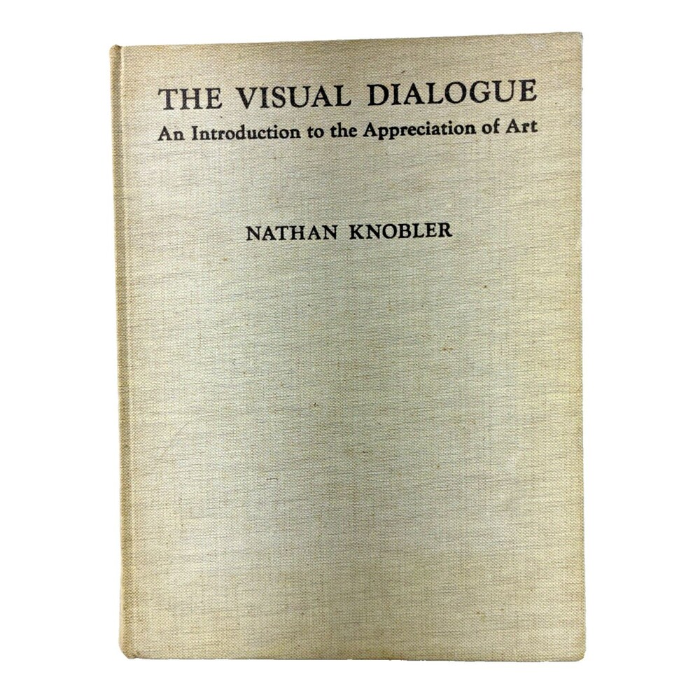 Visual Dialogue An Introduction to the Appreciation of Art by Nathan Knobler